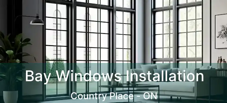  Bay Windows Installation Country Place - ON