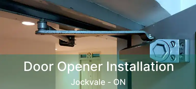  Door Opener Installation Jockvale - ON