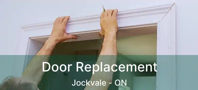  Door Replacement Jockvale - ON