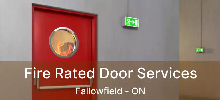  Fire Rated Door Services Fallowfield - ON