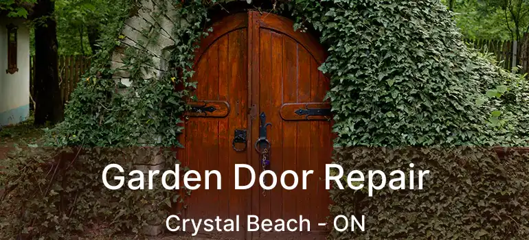  Garden Door Repair Crystal Beach - ON