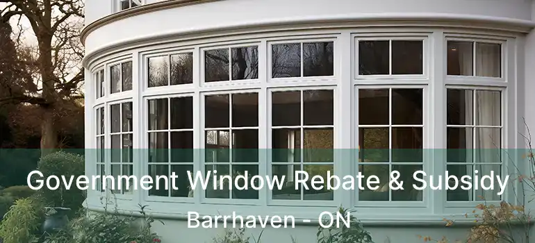  Government Window Rebate & Subsidy Barrhaven - ON