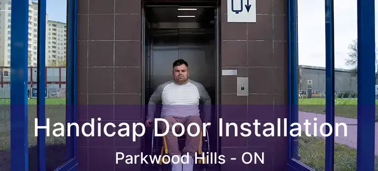  Handicap Door Installation Parkwood Hills - ON