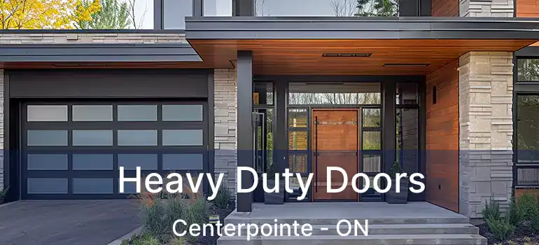  Heavy Duty Doors Centerpointe - ON