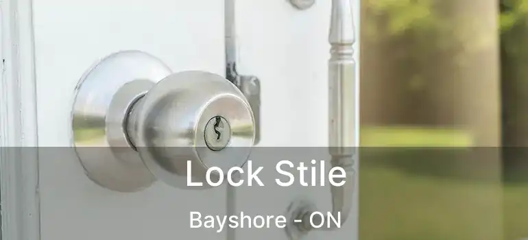  Lock Stile Bayshore - ON