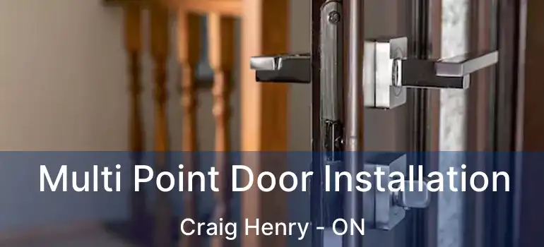  Multi Point Door Installation Craig Henry - ON