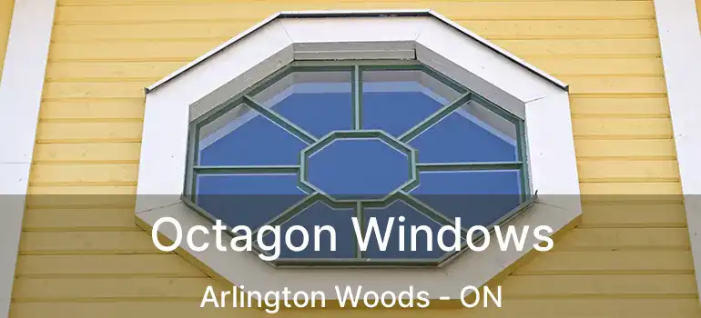  Octagon Windows Arlington Woods - ON