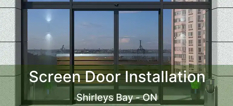  Screen Door Installation Shirleys Bay - ON