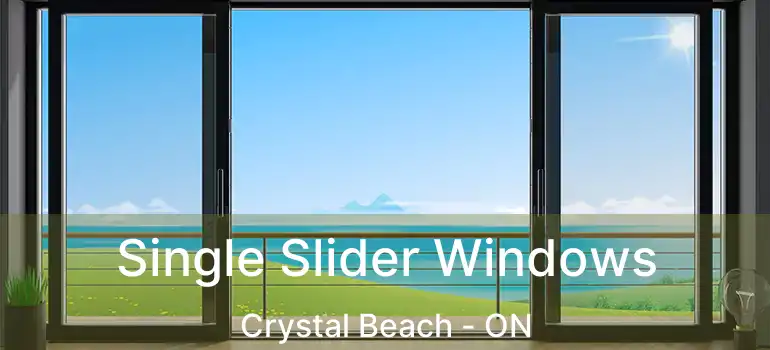  Single Slider Windows Crystal Beach - ON