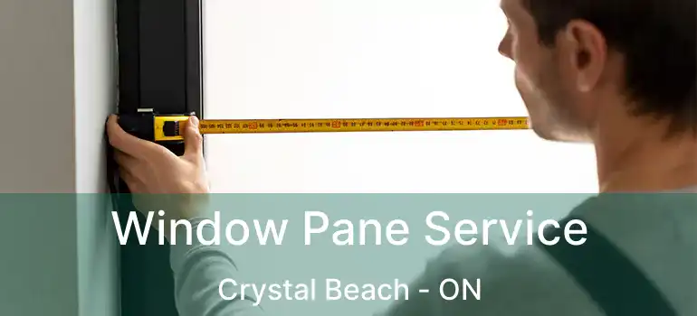  Window Pane Service Crystal Beach - ON