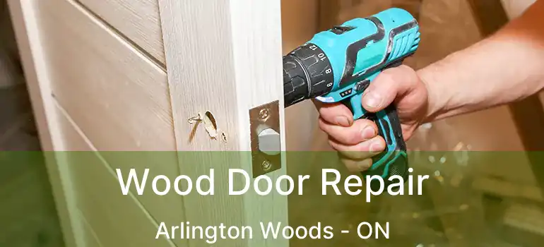  Wood Door Repair Arlington Woods - ON