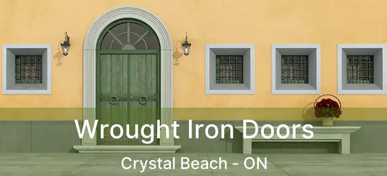  Wrought Iron Doors Crystal Beach - ON